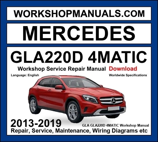 Mercedes GLA Class GLA220d 4Matic Workshop Repair and Service Manual 2013-2019 Download cover