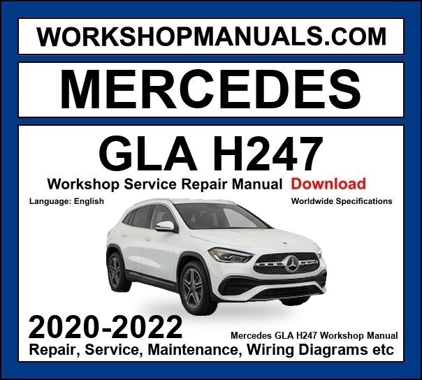Mercedes GLA Class H247 Workshop Repair and Service Manual 2020-2022 Download cover