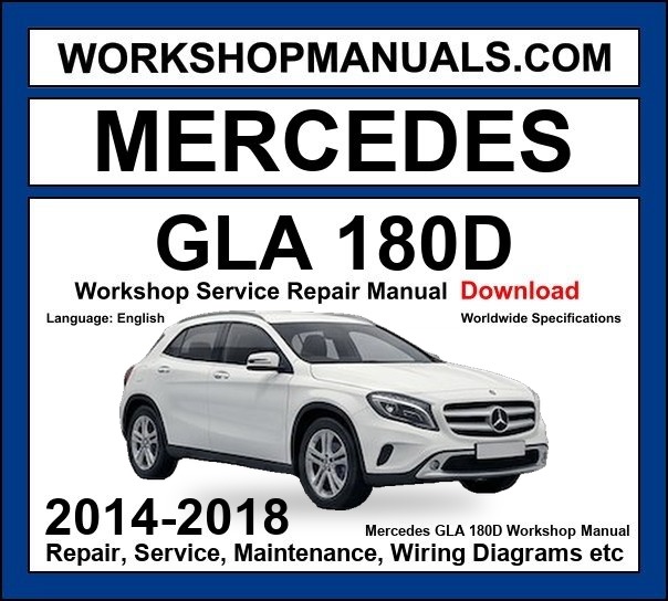 Mercedes GLA180d Workshop Repair and Service Manual 2014-2018 Download cover