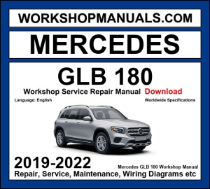 Mercedes GLB Class GLB 180 X247 2019-2022 workshop manual covering 1.3L M282 turbo four-cylinder engine with service repair procedures and wiring diagrams dealer software download