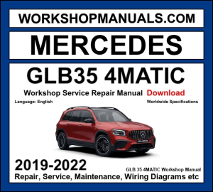 Mercedes GLB Class AMG GLB 35 4Matic X247 2019-2022 workshop manual covering 2.0L M260 turbo four-cylinder 306hp engine with service repair procedures and wiring diagrams dealer software download