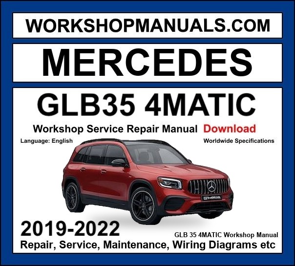 Mercedes GLB Class AMG GLB 35 4Matic 2019-2022 Workshop Manual