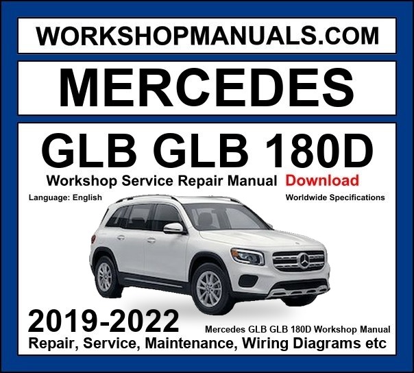 Mercedes GLB Class GLB 180d 2019-2022 Workshop Manual
