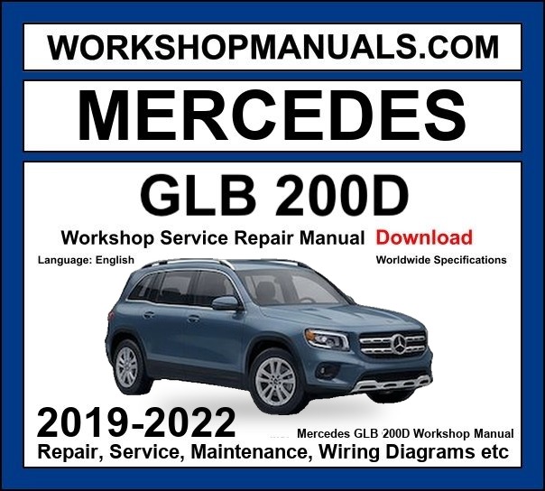 Mercedes GLB Class GLB 200d 2019-2022 Workshop Manual