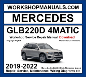 Mercedes GLB Class GLB 220d 4Matic X247 2019-2022 workshop manual covering 2.0L OM654 turbo diesel engine with service repair procedures and wiring diagrams dealer software download