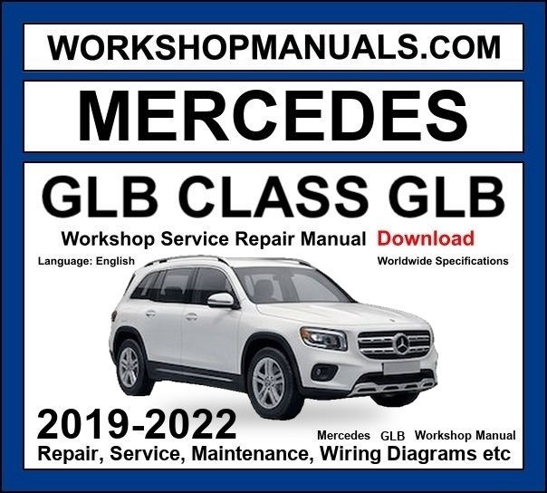 Mercedes GLB Class 2019-2022 Workshop Manual