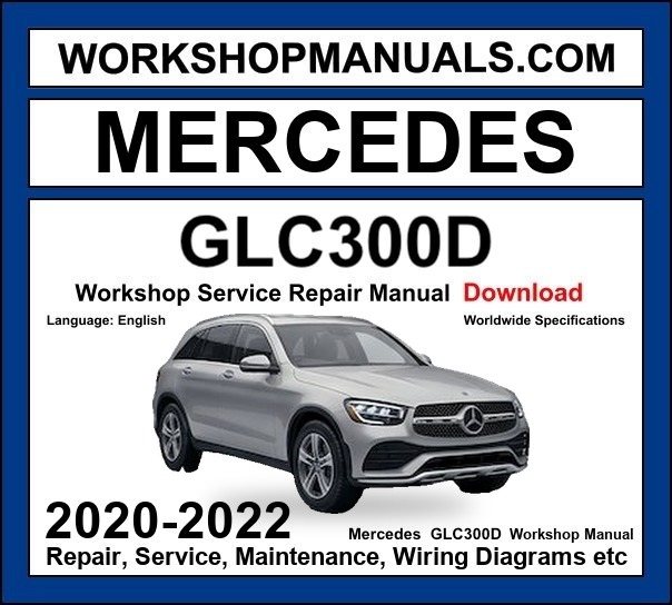 Mercedes GLC 300d 2020-2022 Workshop Manual