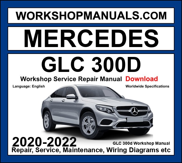 Mercedes GLC Class GLC300d 2020-2022 Workshop Repair and Service Manual Download cover