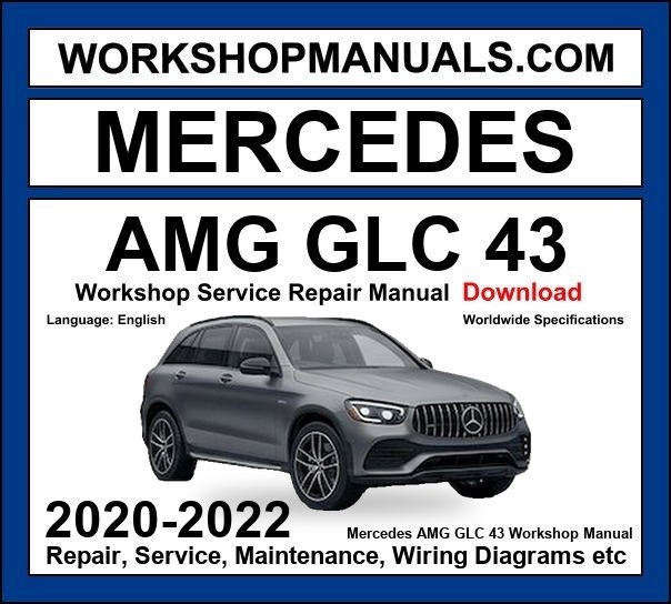 Mercedes GLC Class AMG GLC 43 4Matic Workshop Repair and Service Manual 2020-2022 Download cover
