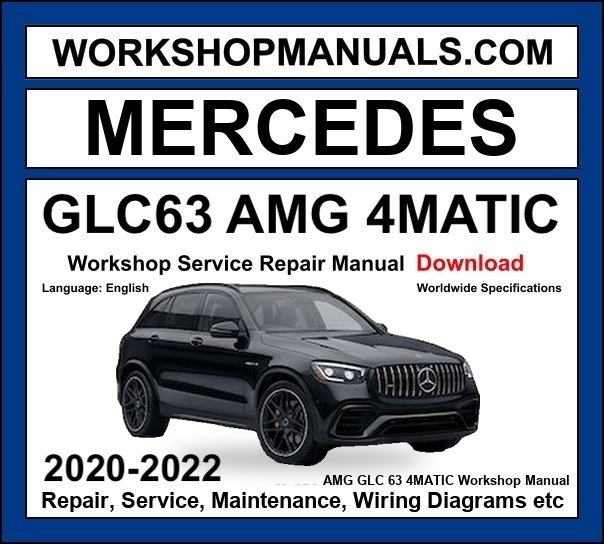 Mercedes GLC Class AMG GLC 63 S 4Matic+ 2020-2022 Workshop Repair and Service Manual Download cover