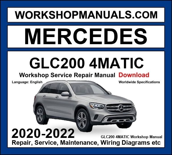 Mercedes GLC Class GLC200 4MATIC 2020-2022 Workshop Repair and Service Manual Download cover