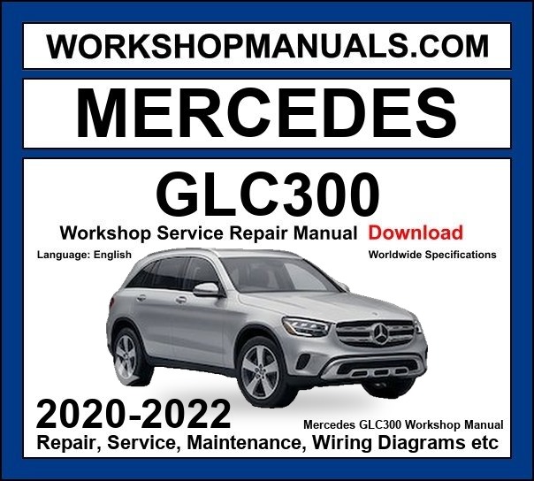 Mercedes GLC Class GLC300d 2020-2022 Workshop Repair and Service Manual Download cover
