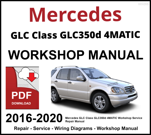 Mercedes GLC Class GLC350d 4MATIC 2016-2020 Workshop and Service Manual