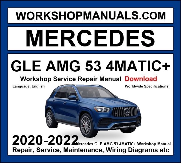 Mercedes GLE Class AMG GLE 53 4Matic+ 2020-2022 Workshop Manual
