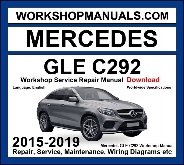 Mercedes GLE Class C292 2015-2019 Workshop Manual