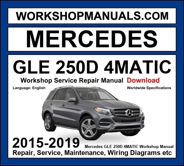 Mercedes GLE Class GLE 250d 4Matic 2015-2019 Workshop Manual