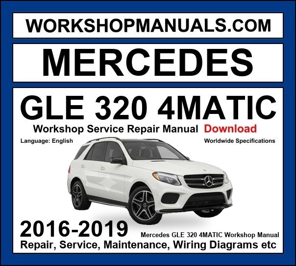 Mercedes GLE Class GLE 320 4Matic 2016-2019 Workshop Manual