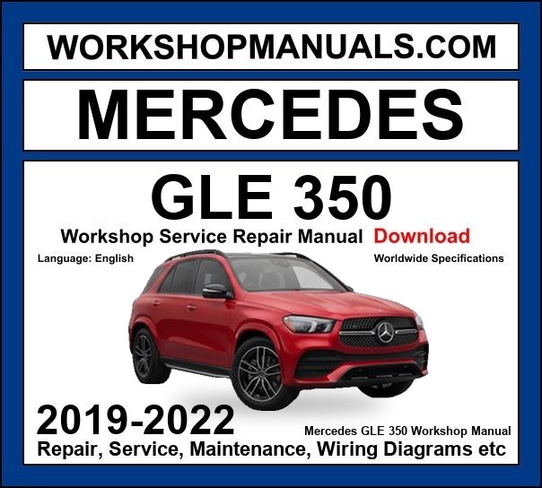 Mercedes GLE Class GLE 350 2019-2022 Workshop Manual