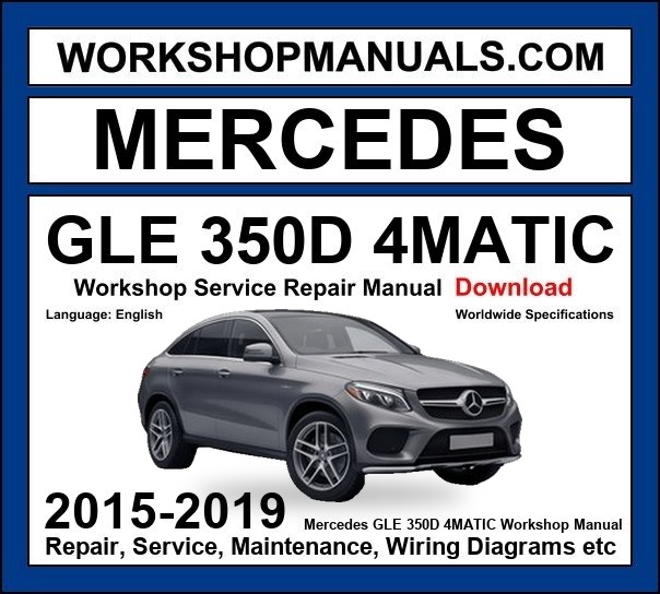 Mercedes GLE Class GLE 350d 4Matic 2015-2019 Workshop Manual