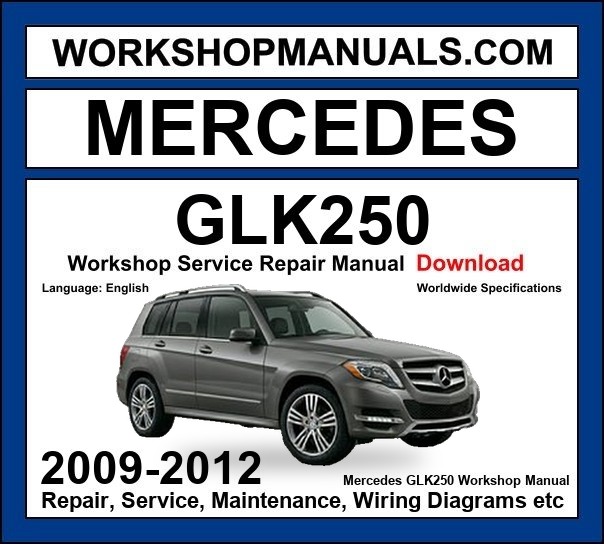 Mercedes GLK Class GLK250 CDI 4Matic BlueEfficiency 2009-2012 Workshop Manual