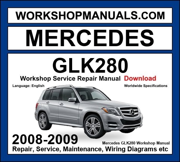 Mercedes GLK Class GLK280 4Matic Workshop Repair and Service Manual 2008-2009 Download cover