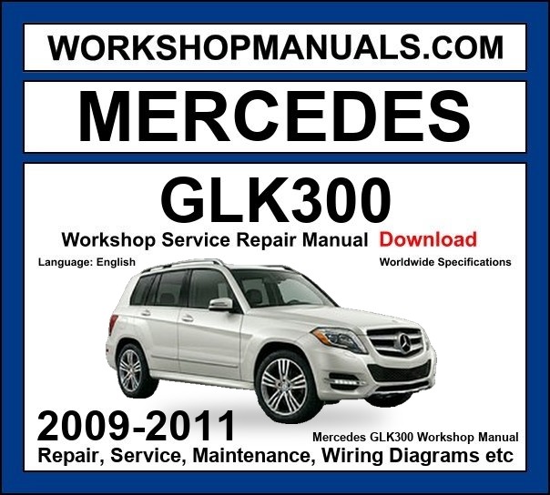 Mercedes GLK Class GLK300 4Matic 2009-2011 Workshop Manual