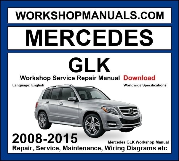 Mercedes GLK Class 2008-2015 Workshop Manual