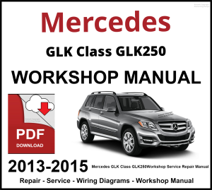 Mercedes GLK Class GLK250 Workshop and Service Manual