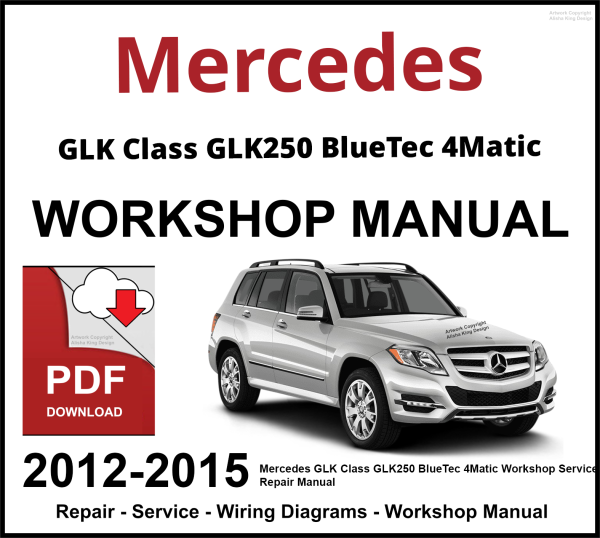 Mercedes GLK Class GLK250 BlueTec 4Matic Workshop and Service Manual