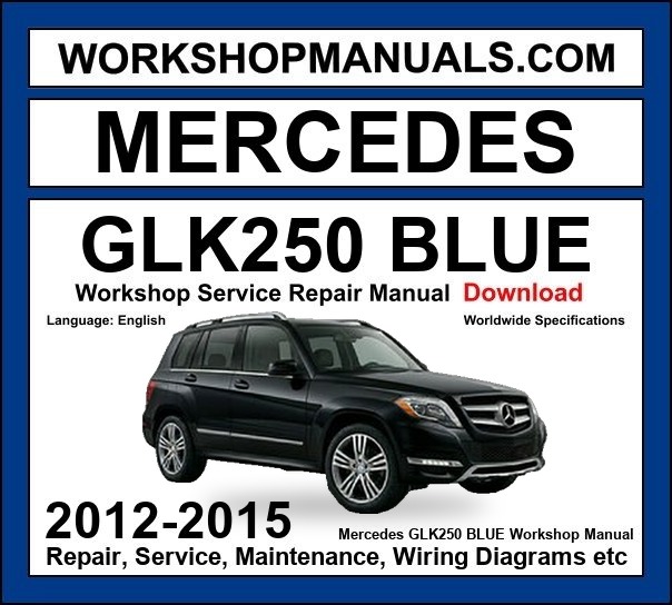 Mercedes GLK Class GLK250 BlueTec 4Matic Workshop Manual