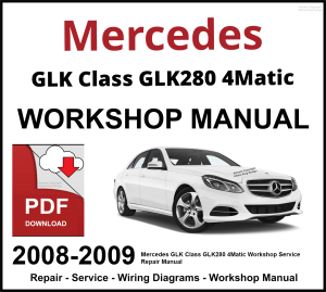 Mercedes GLK Class GLK280 4Matic Workshop and Service Manual