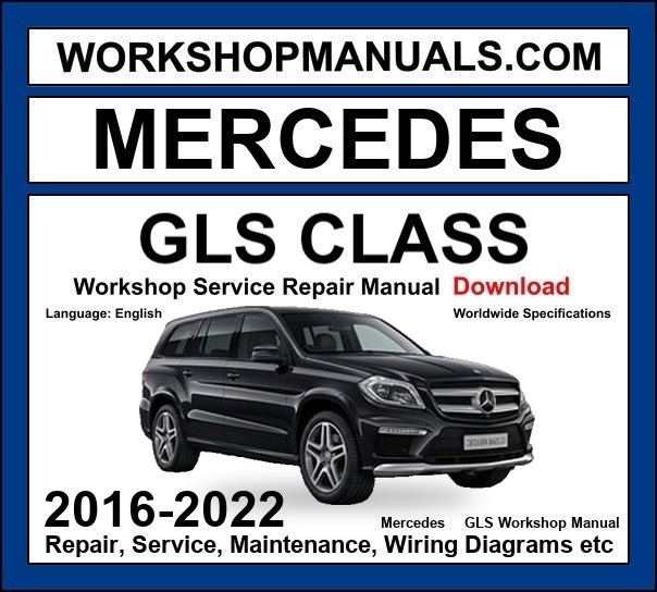 Mercedes GLS Class 2016-2022 Workshop Manual