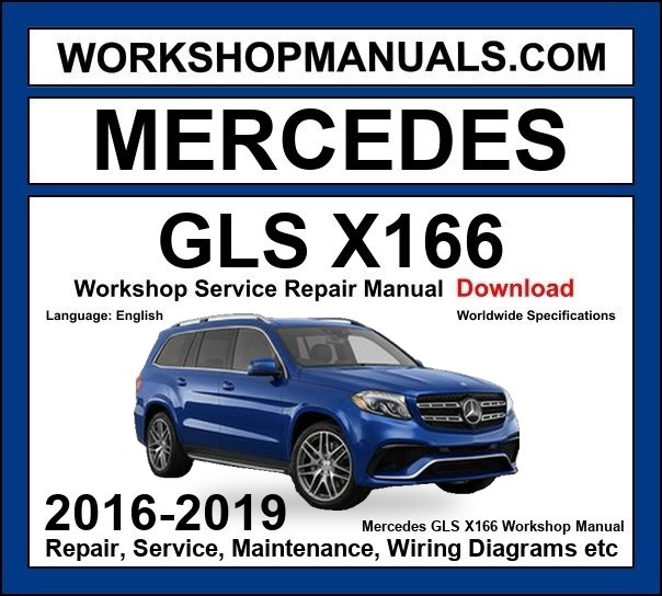 Mercedes GLS Class X166 2016-2019 Workshop Manual
