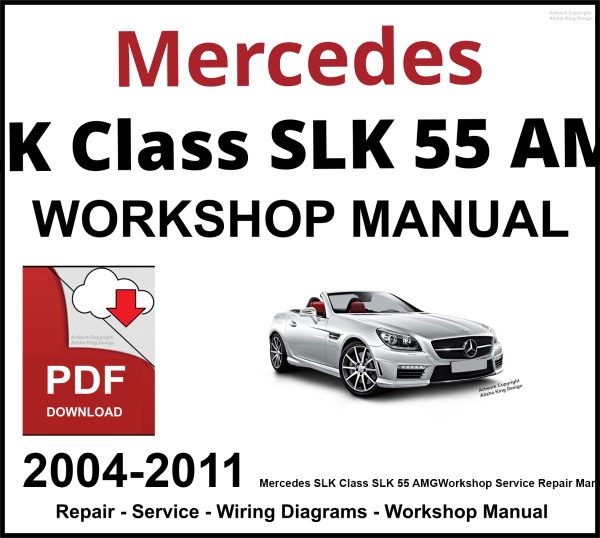 Mercedes SLK Class SLK 55 AMG 2004-2011 Workshop and Service Manual