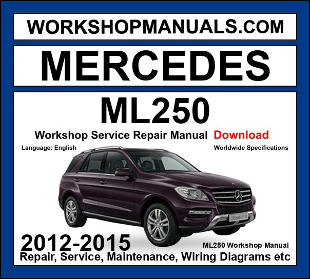 Mercedes M Class ML250 CDI 4Matic 2012-2015 Workshop Manual