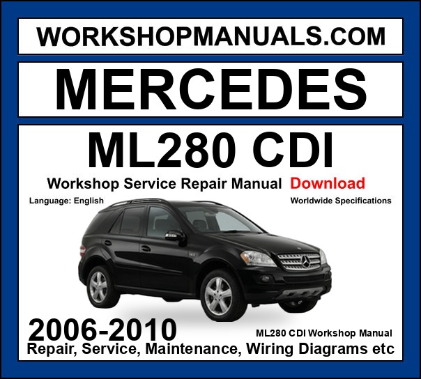 Mercedes M Class ML280 CDI 4Matic 2006-2010 Workshop Manual