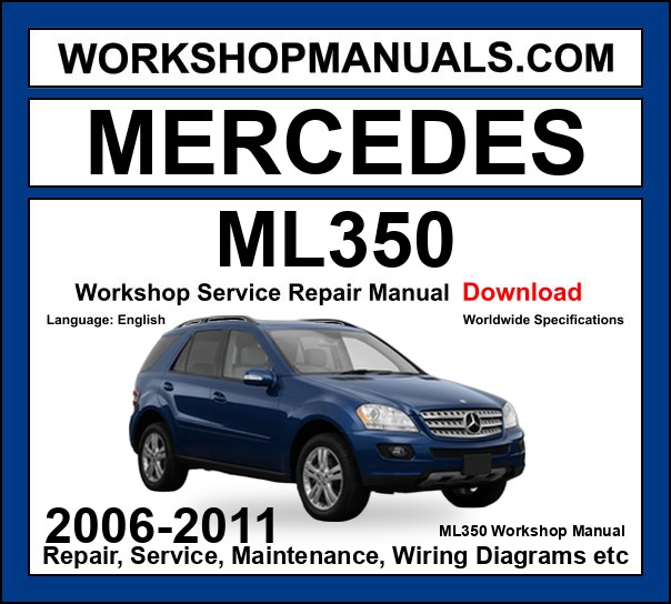 Mercedes M Class ML350 4Matic 2006-2011 Workshop Manual