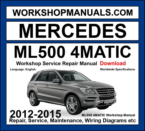 Mercedes M Class ML500 4Matic 2012-2015 Workshop Manual