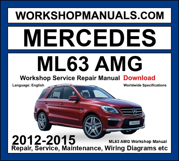 Mercedes M Class ML63 AMG 2012-2015 Workshop Manual