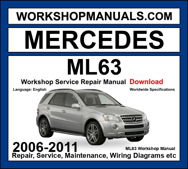 Mercedes M Class ML63 AMG 4Matic 2006-2011 Workshop Manual