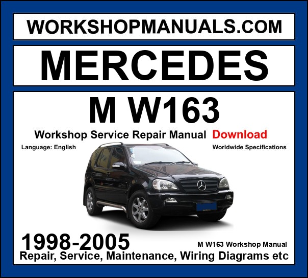 Mercedes M Class W163 1998-2005 Workshop Manual