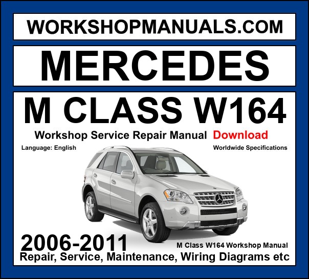 Mercedes M Class W164 2006-2011 Workshop Manual