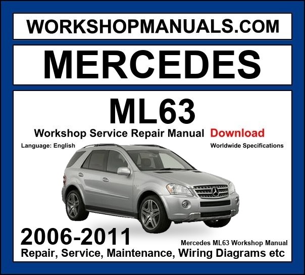Mercedes ML Class ML 63 AMG 4Matic 2006-2011 Workshop Manual