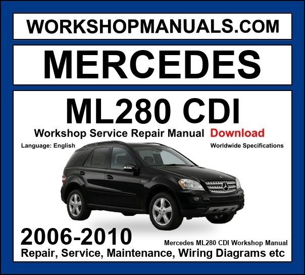Mercedes ML Class ML280 CDI 4Matic 2006-2010 Workshop Manual