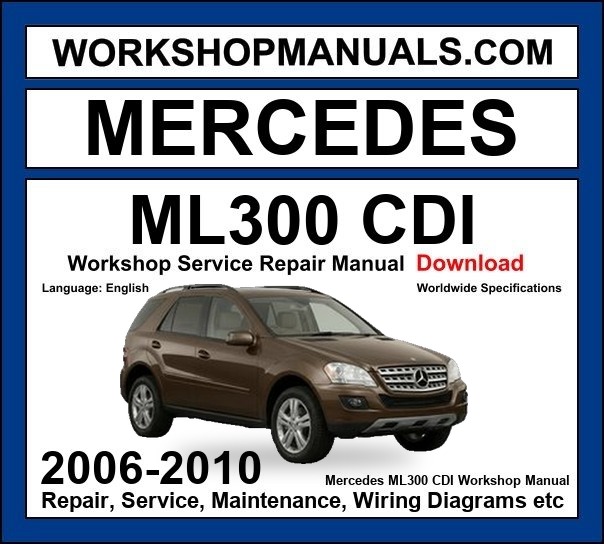 Mercedes ML Class ML300 CDI 4Matic BlueEfficiency 2006-2010 Workshop Manual