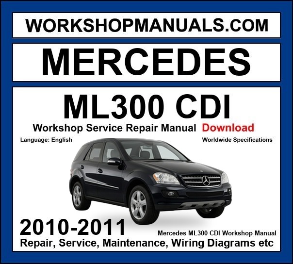 Mercedes ML Class ML300 CDI 4Matic 2010-2011 Workshop Manual