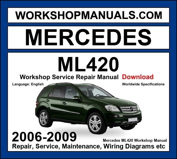 Mercedes ML Class ML420 CDI 4Matic 2006-2009 Workshop Manual