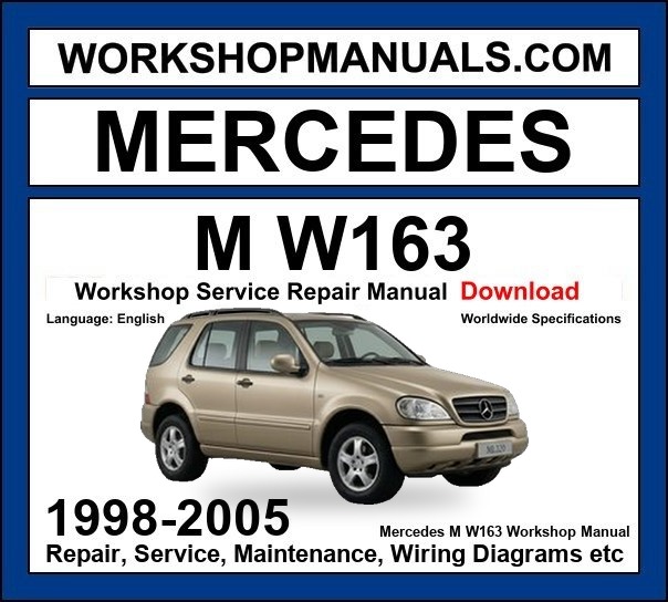 Mercedes ML Class W163 1998-2005 Workshop Manual