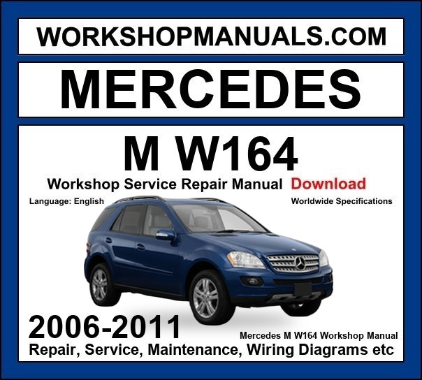 Mercedes ML Class W164 2006-2011 Workshop Manual