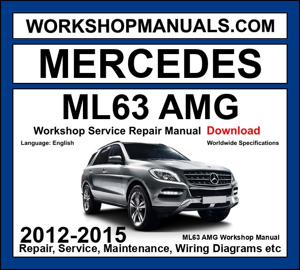Mercedes ML63 AMG 2012-2015 Workshop Manual